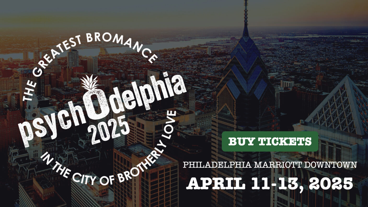 psychOdelphia The Greatest Bromance in the City of Brotherly Love - Philadelphia Marriott Downtown April 11-13, 2025